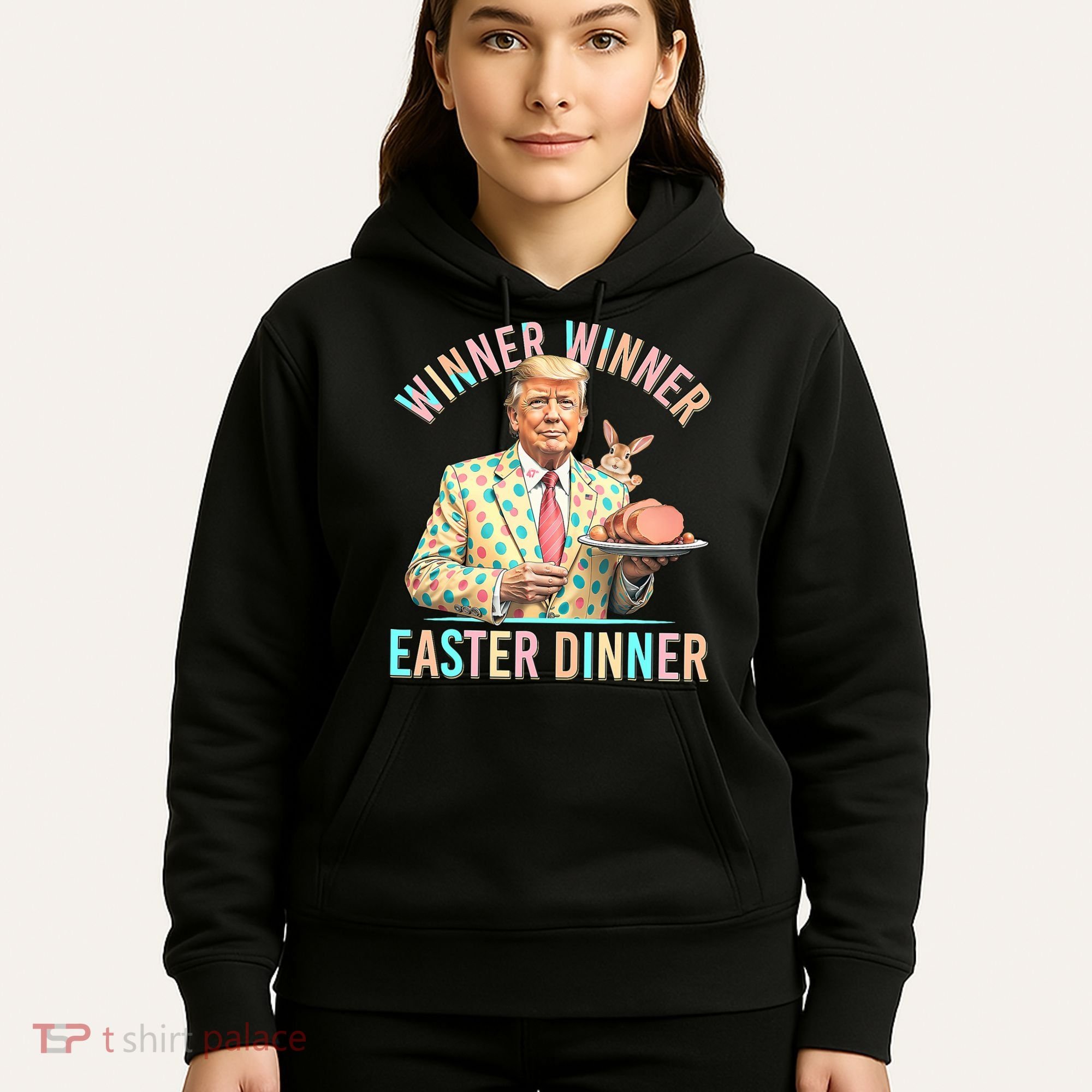 Winner Winner Easter Dinner President Trump Happy Easter Day Hoodie