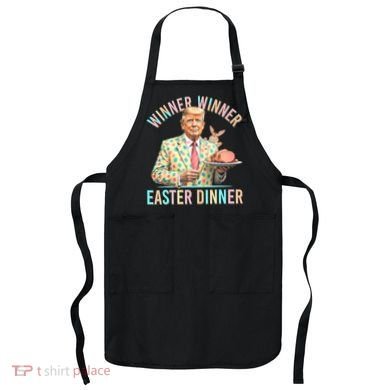 Winner Winner Easter Dinner President Trump Happy Easter Day Apron