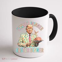 Winner Winner Easter Dinner President Trump Happy Easter Day Coffee Mug thumb 1