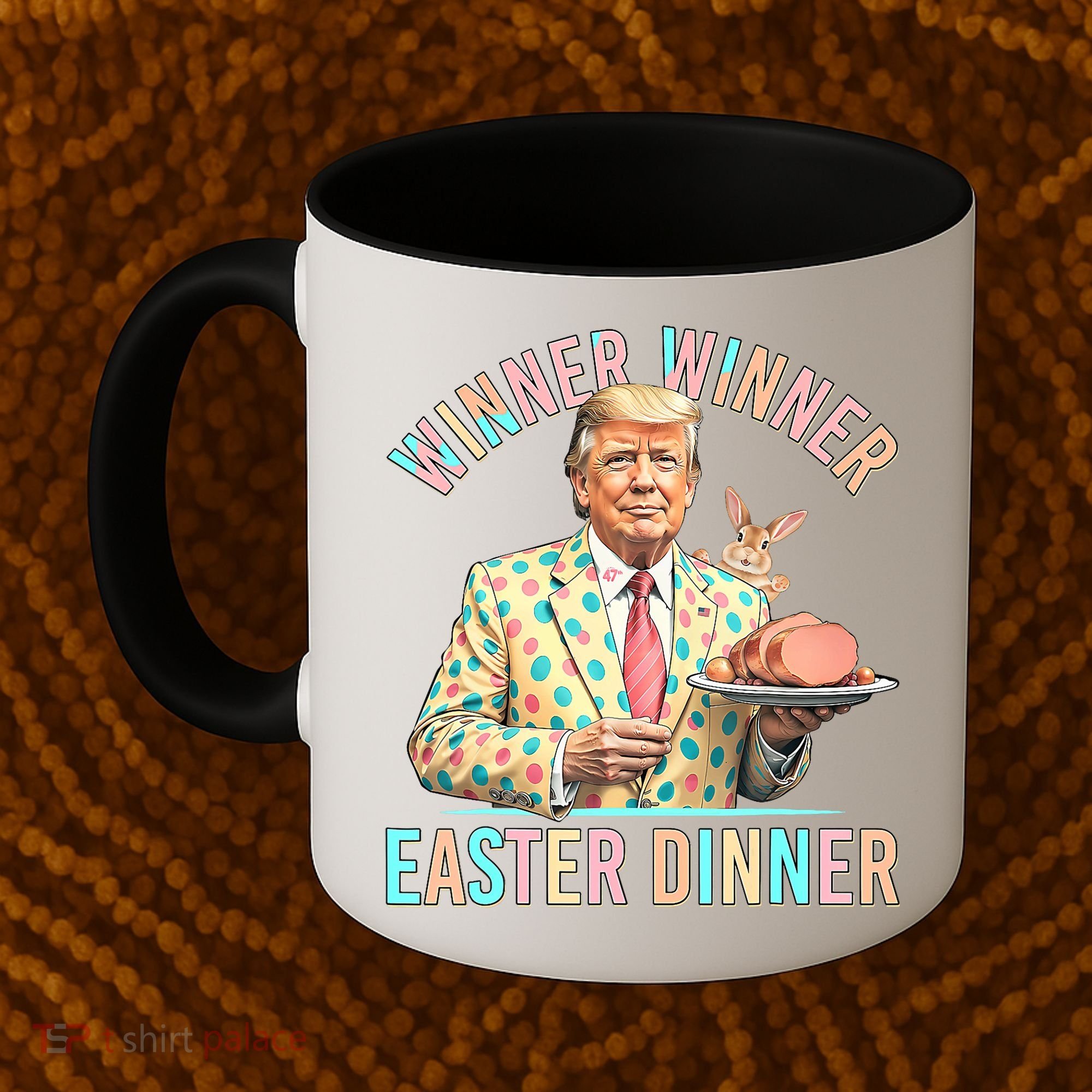 Winner Winner Easter Dinner President Trump Happy Easter Day Coffee Mug