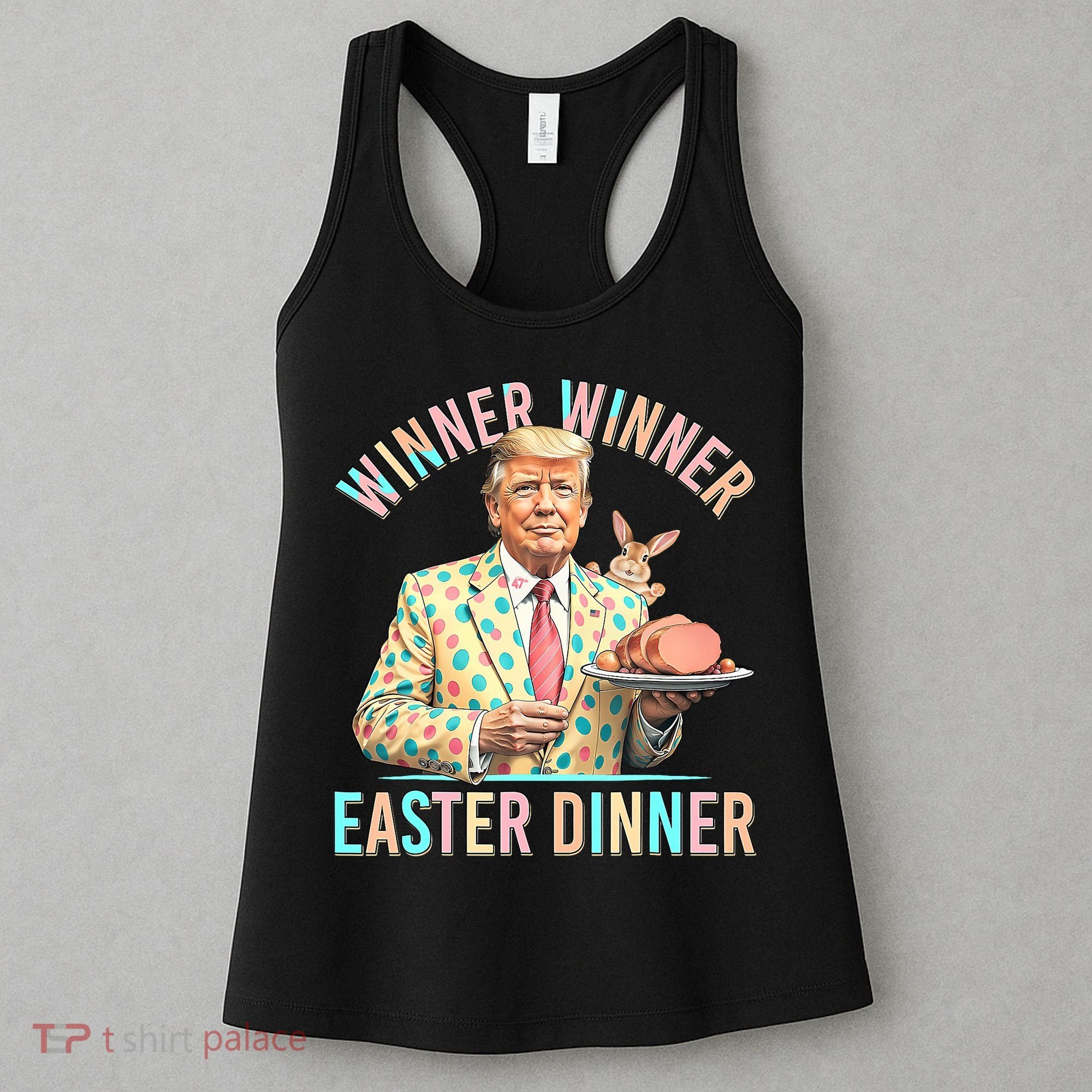 Winner Winner Easter Dinner President Trump Happy Easter Day Women's Tank Top