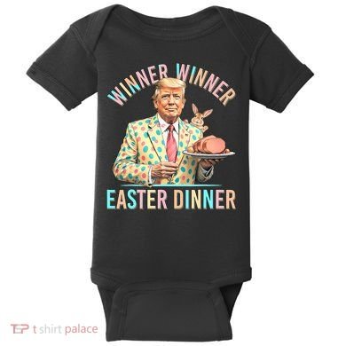 Winner Winner Easter Dinner President Trump Happy Easter Day Baby Bodysuit