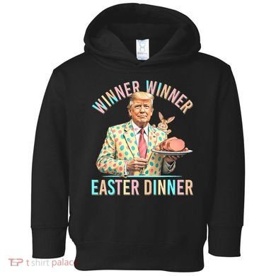 Winner Winner Easter Dinner President Trump Happy Easter Day Toddler Hoodie