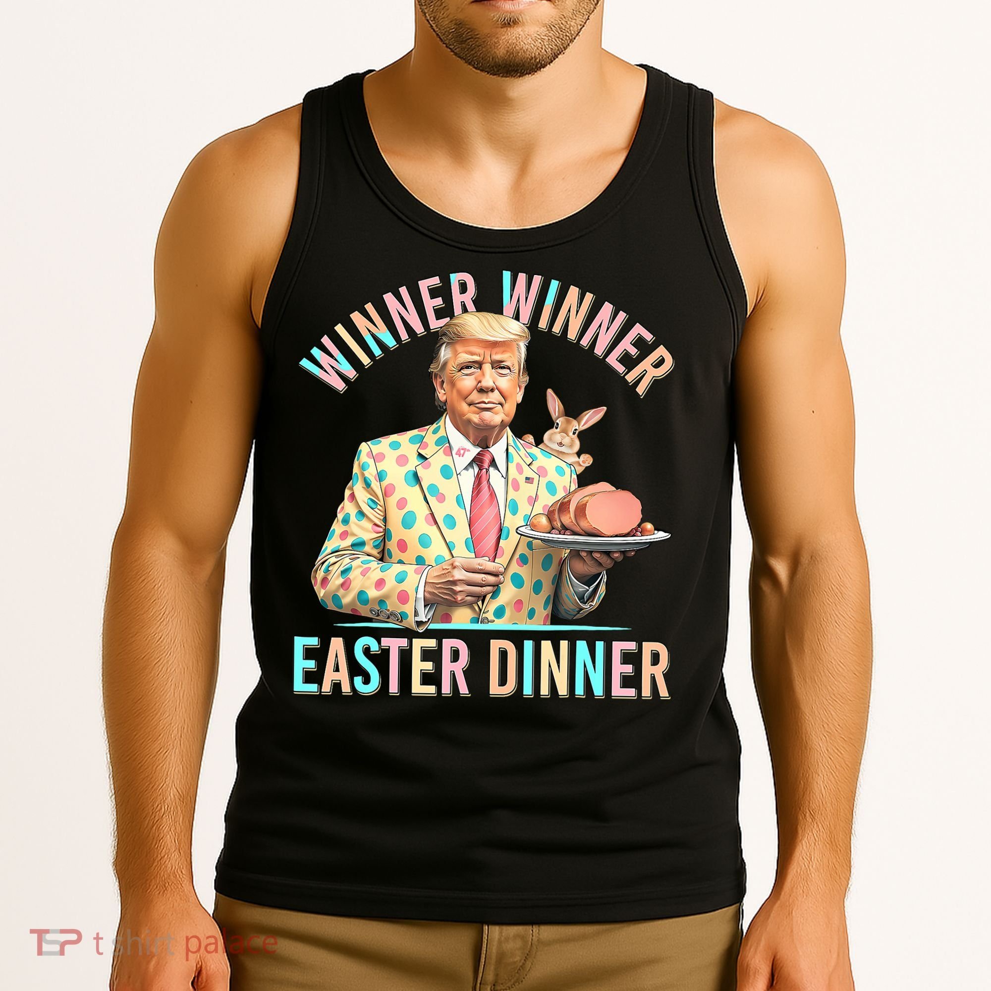Winner Winner Easter Dinner President Trump Happy Easter Day Tank Top