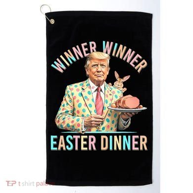 Winner Winner Easter Dinner President Trump Happy Easter Day Golf Towel