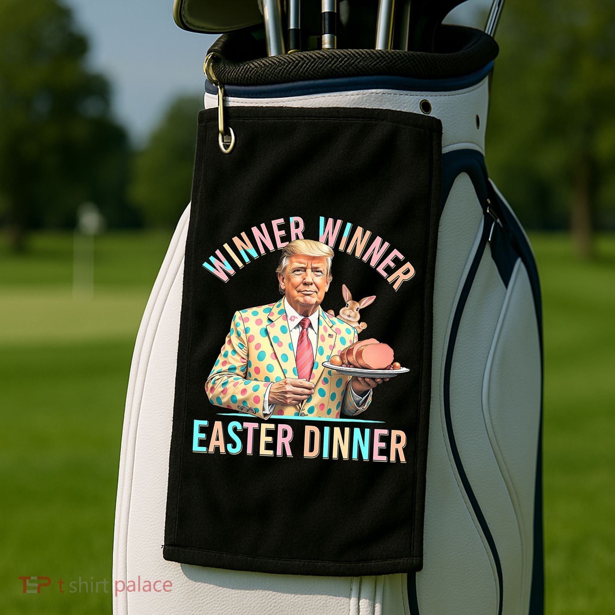 Winner Winner Easter Dinner President Trump Happy Easter Day Golf Towel