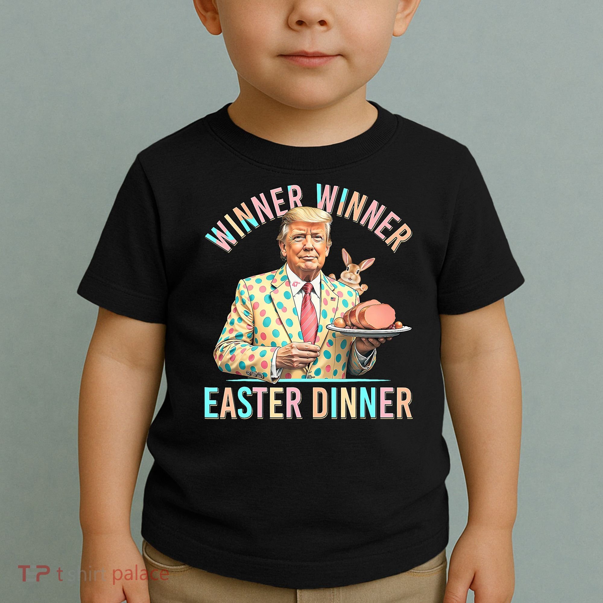 Winner Winner Easter Dinner President Trump Happy Easter Day Toddler T-Shirt