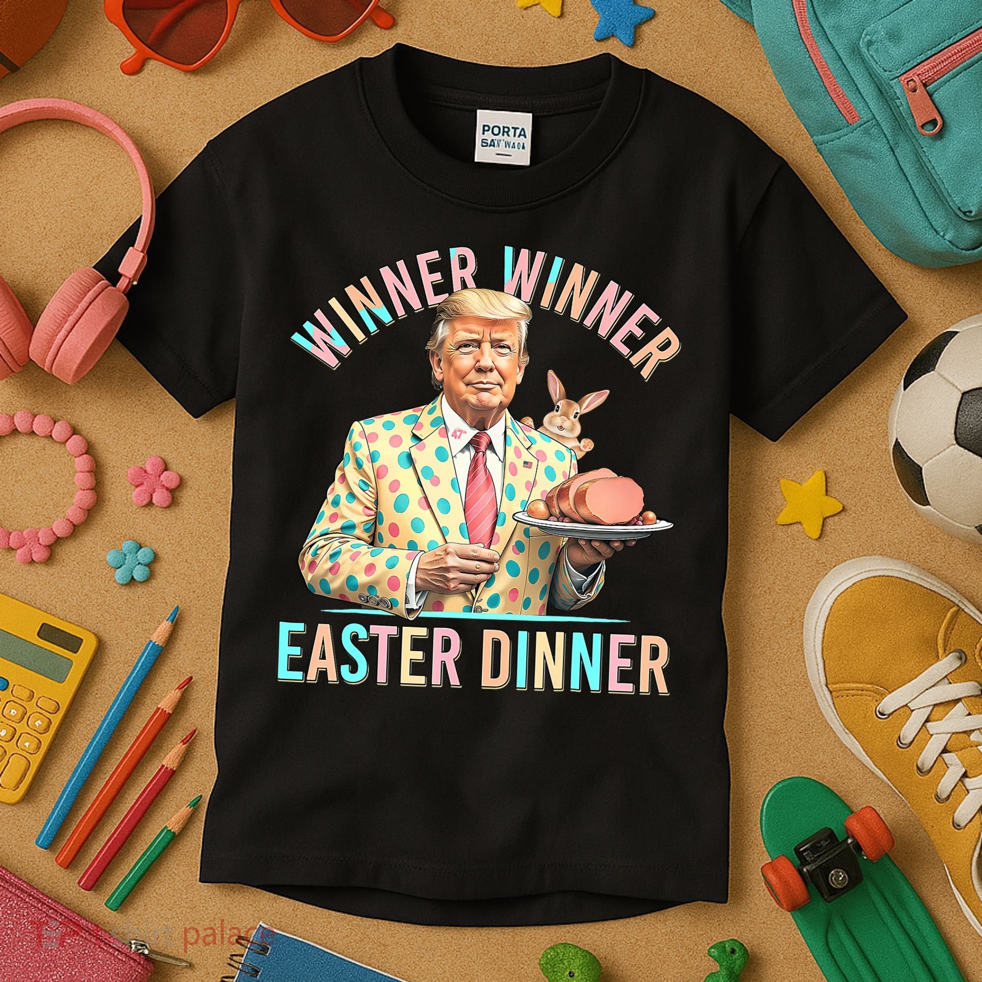 Winner Winner Easter Dinner President Trump Happy Easter Day Kids T-Shirt