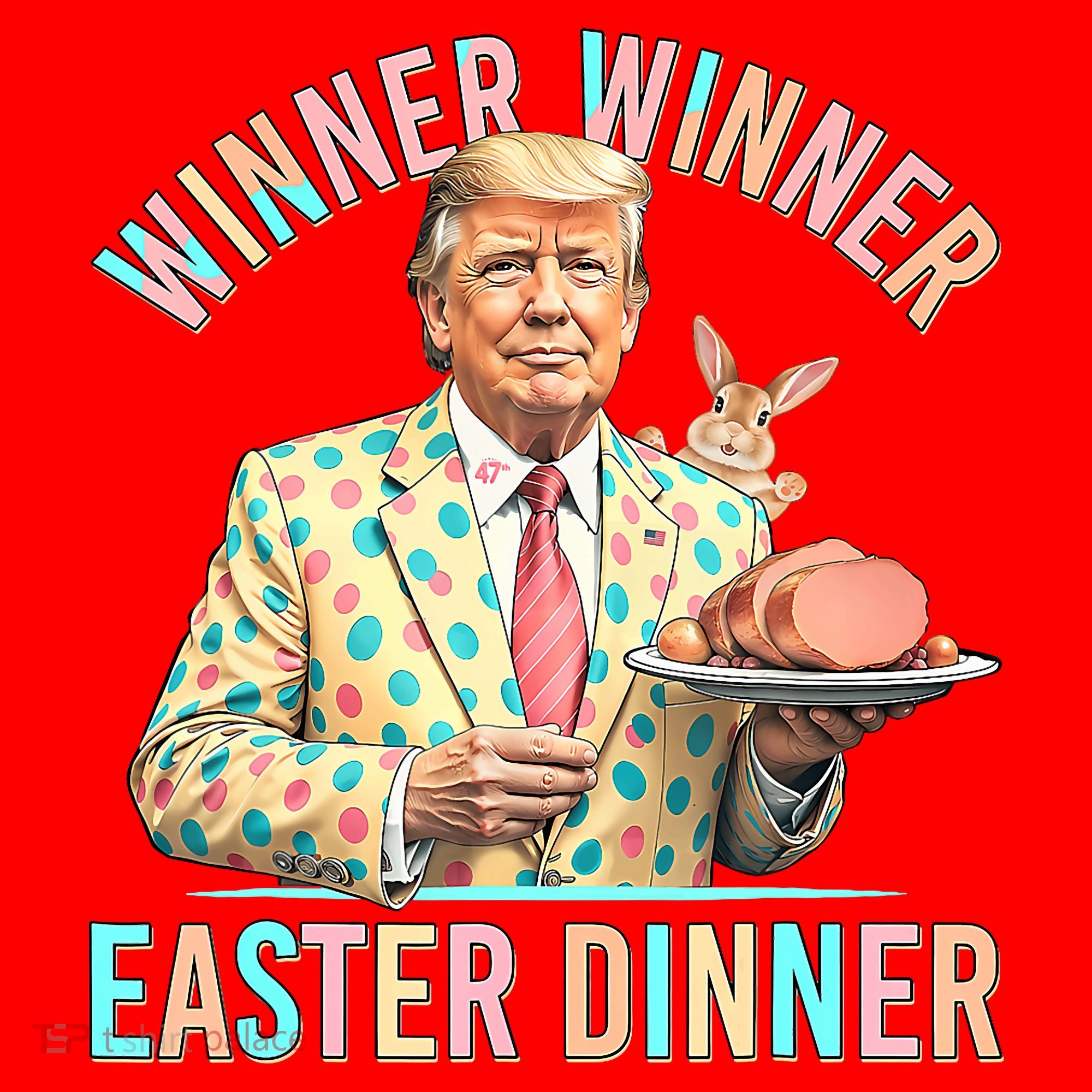 Winner Winner Easter Dinner President Trump Happy Easter Day Santa Hat