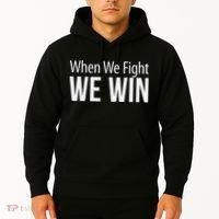 When We Fight We Win Hoodie thumb 2