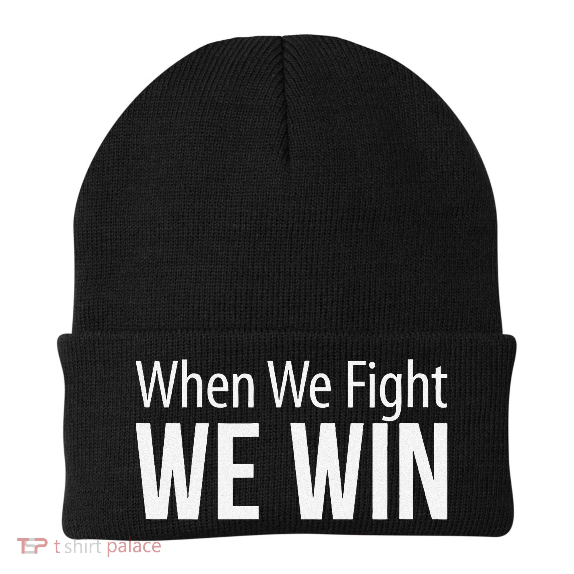When We Fight We Win Beanie