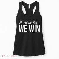 When We Fight We Win Women's Tank Top thumb 0