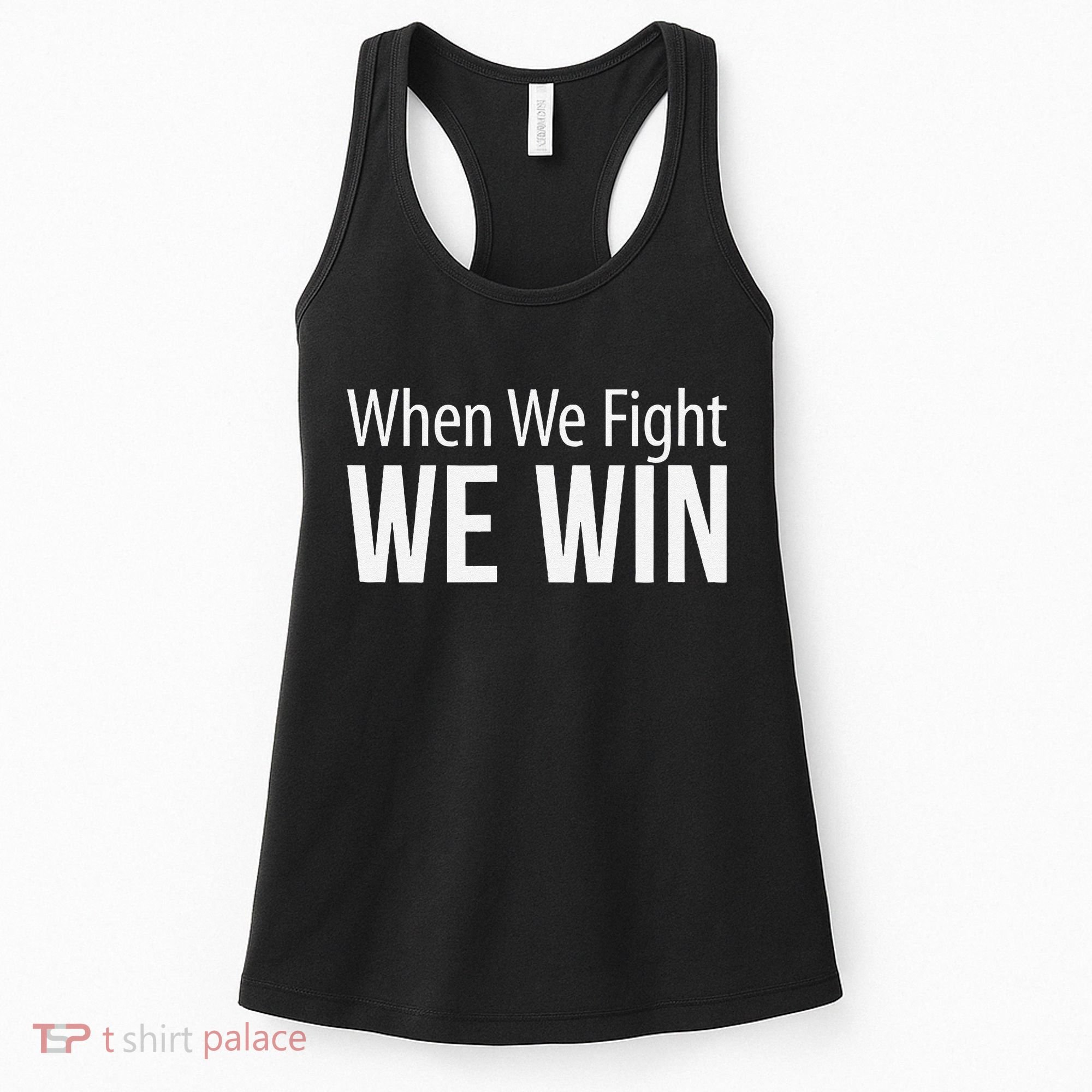 When We Fight We Win Women's Tank Top