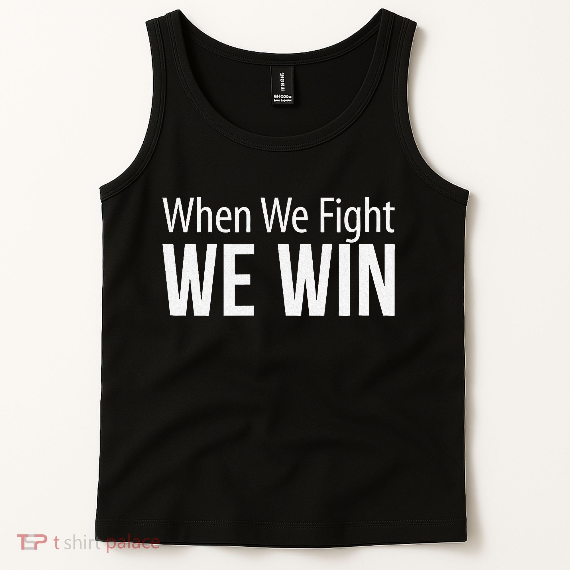 When We Fight We Win Tank Top
