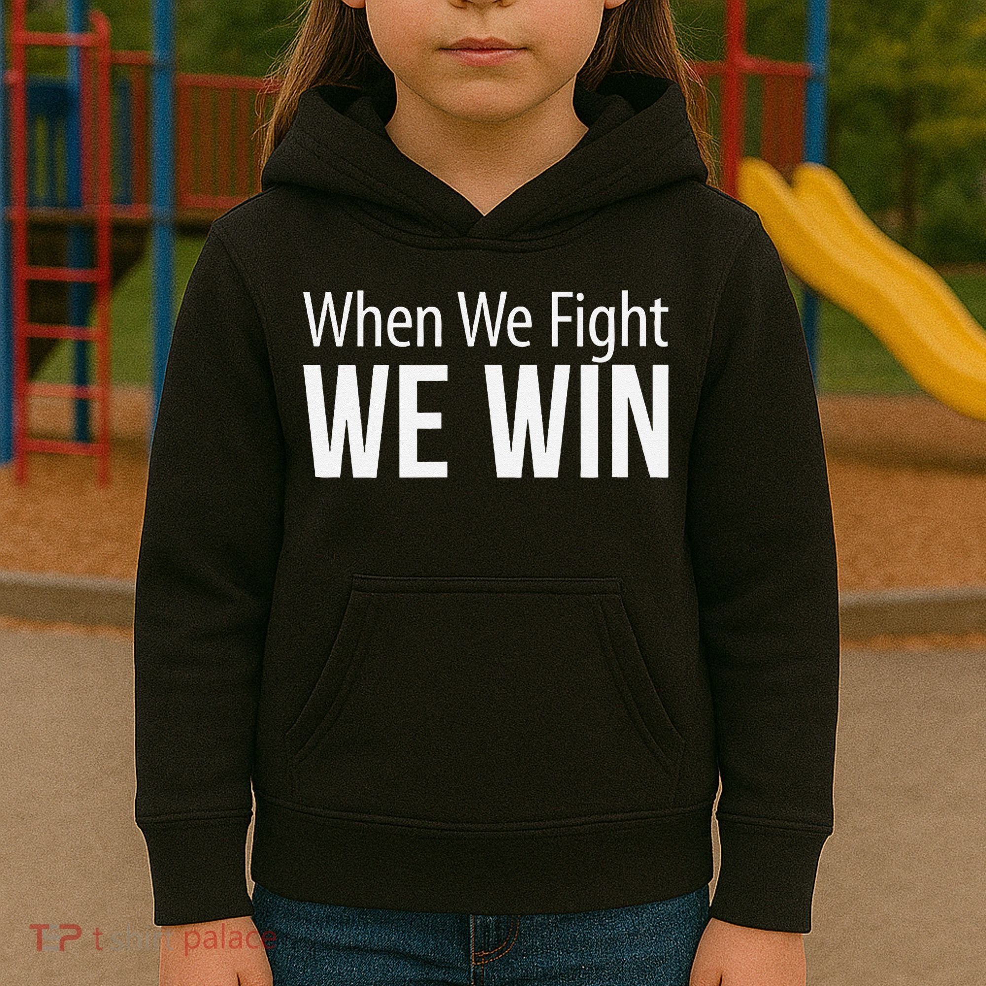 When We Fight We Win Kids Hoodie