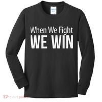 When We Fight We Win Kids Long Sleeve Shirt thumb 0