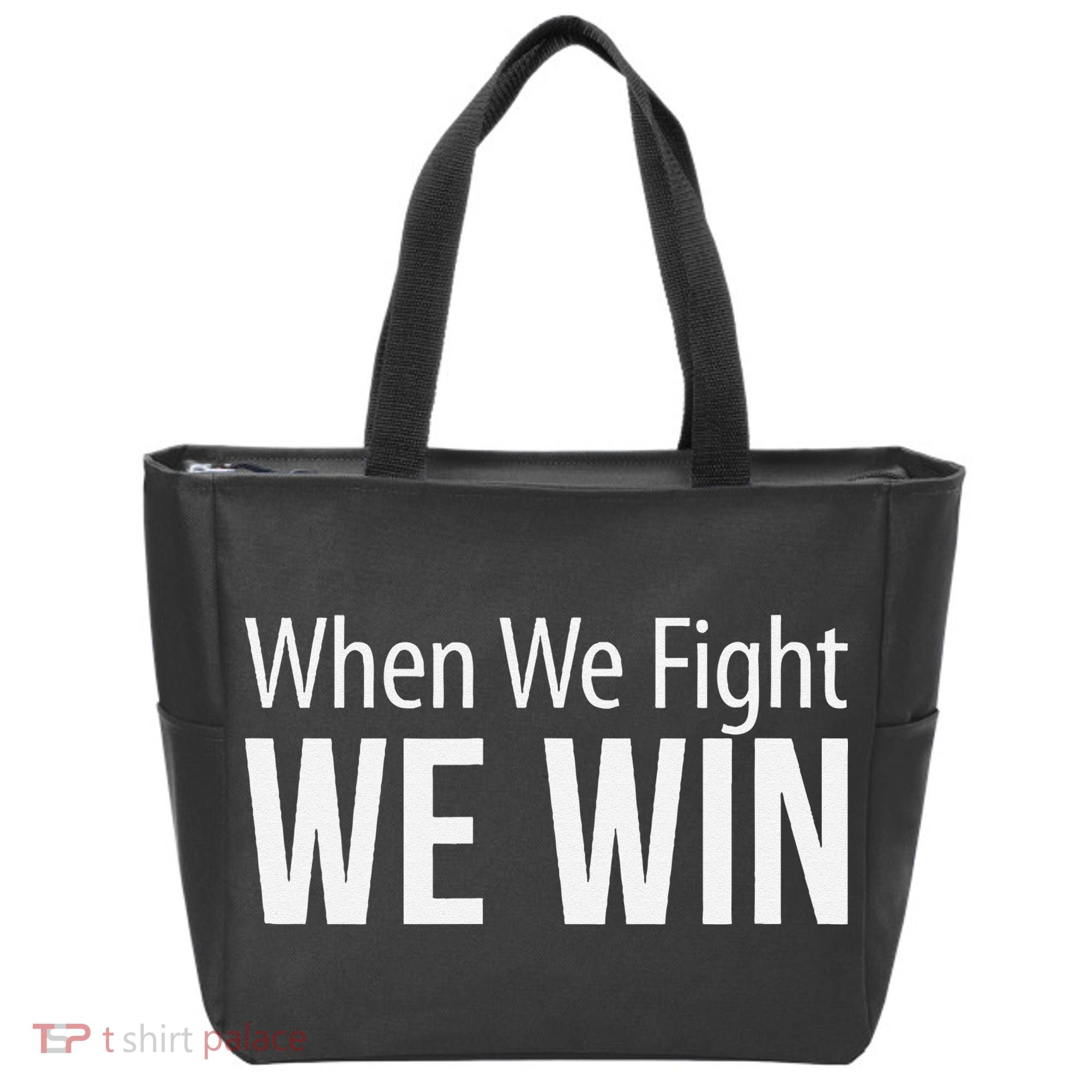 When We Fight We Win Tote Bag