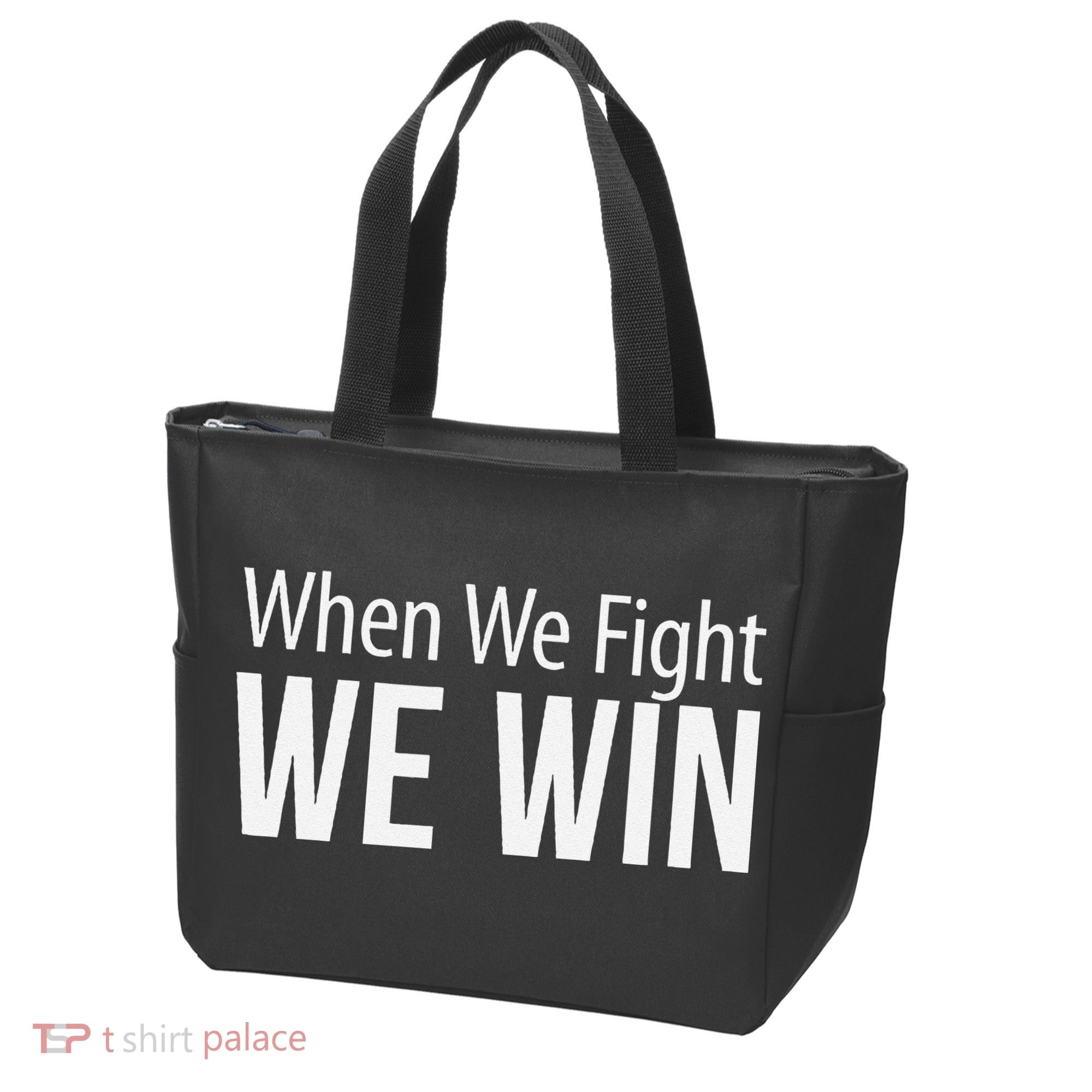 When We Fight We Win Tote Bag