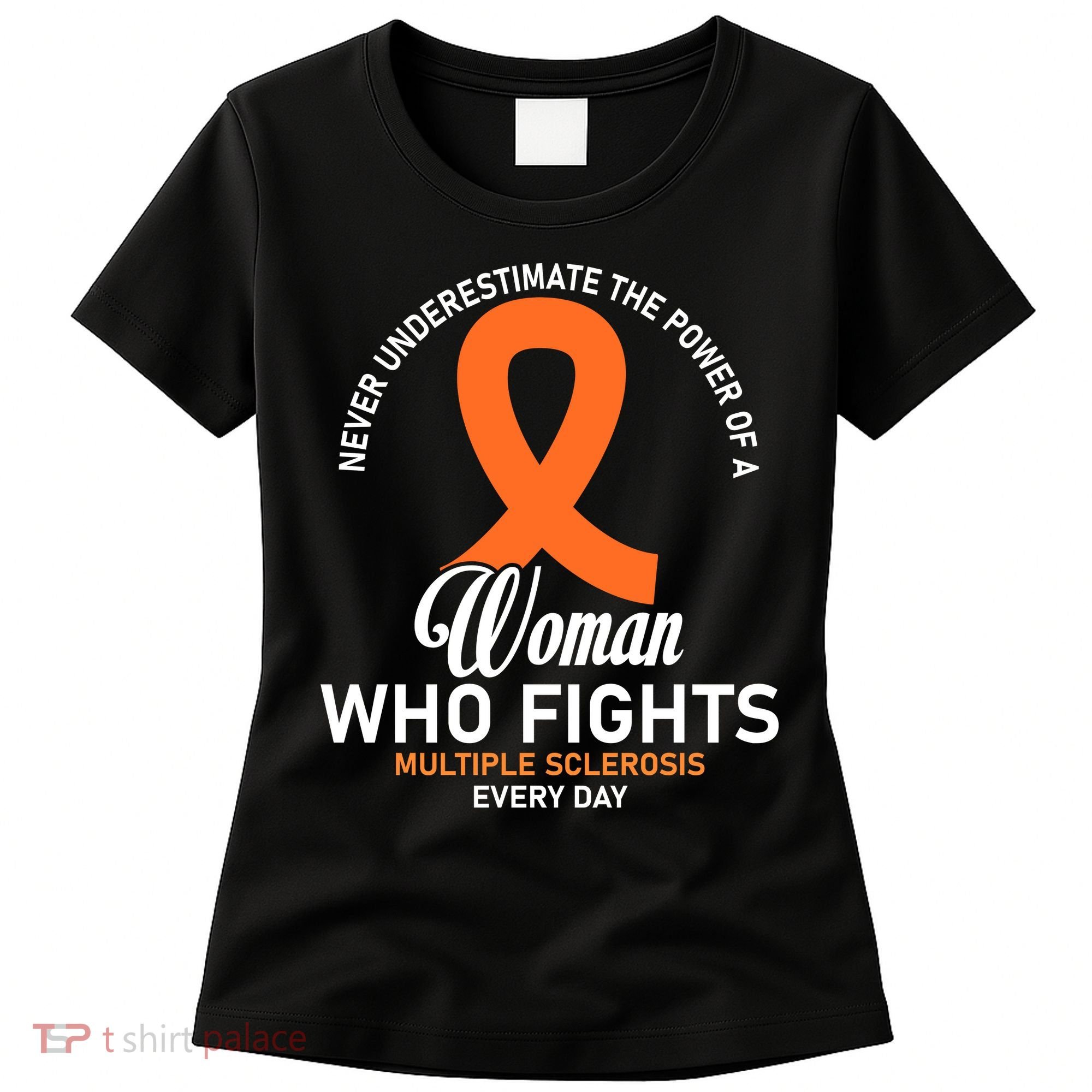 Women Who Fight Multiple Sclerosis Awareness Women's T-Shirt