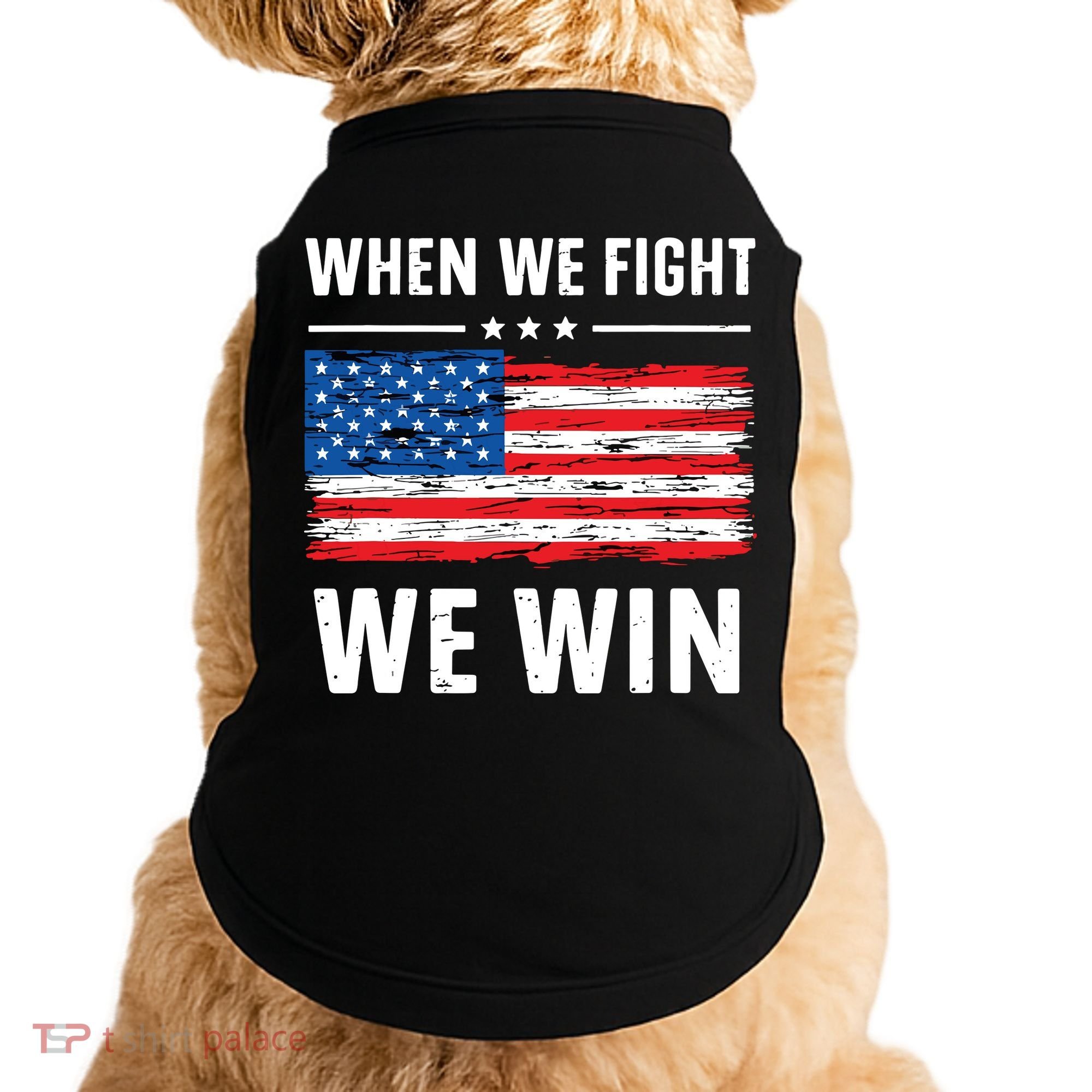When We Fight We Win American Flag Usa Politics Quote Doggie Tank