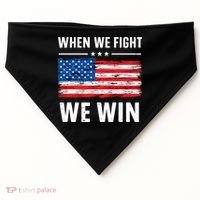 When We Fight We Win American Flag Usa Politics Quote USA-Made Doggie Bandana thumb 0