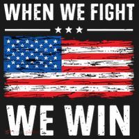 When We Fight We Win American Flag Usa Politics Quote Sweatshirt thumb 3