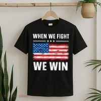 When We Fight We Win American Flag Usa Politics Quote T-Shirt thumb 2