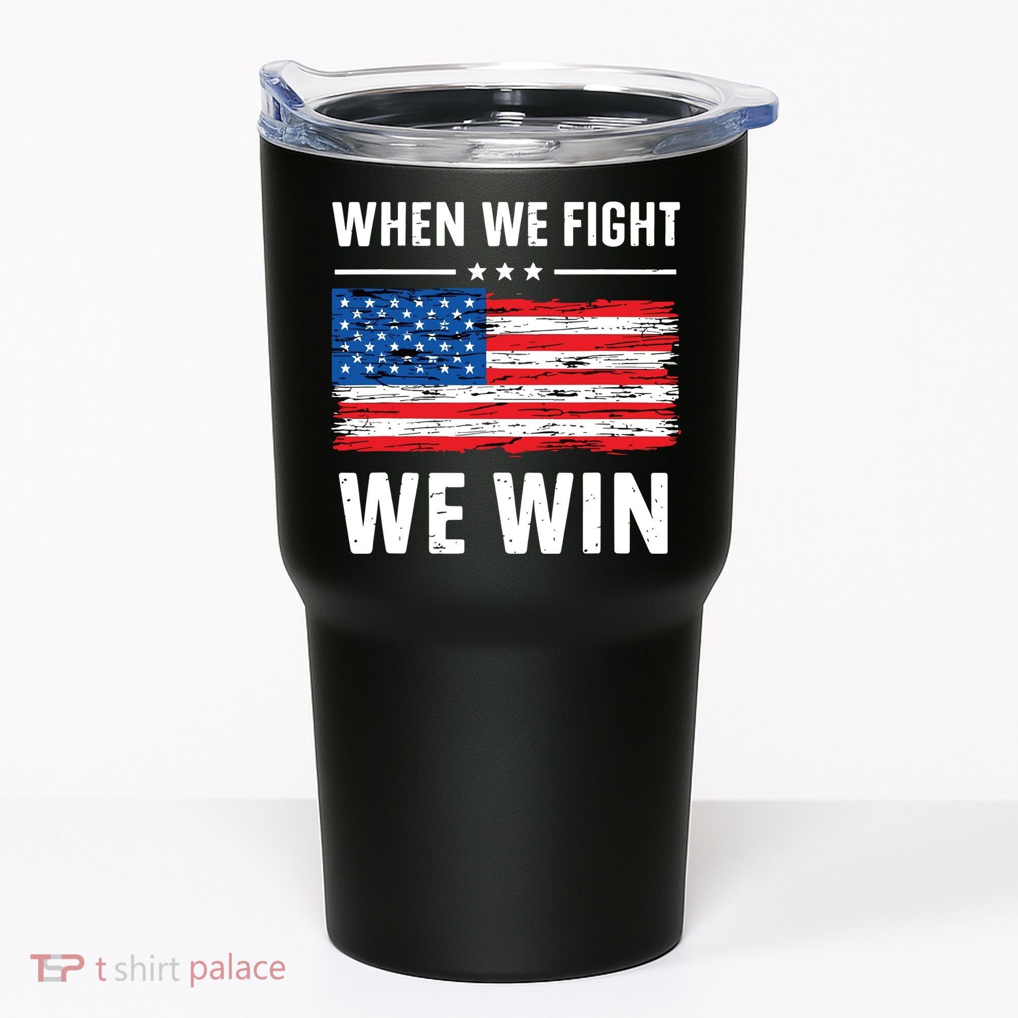 When We Fight We Win American Flag Usa Politics Quote Tumbler