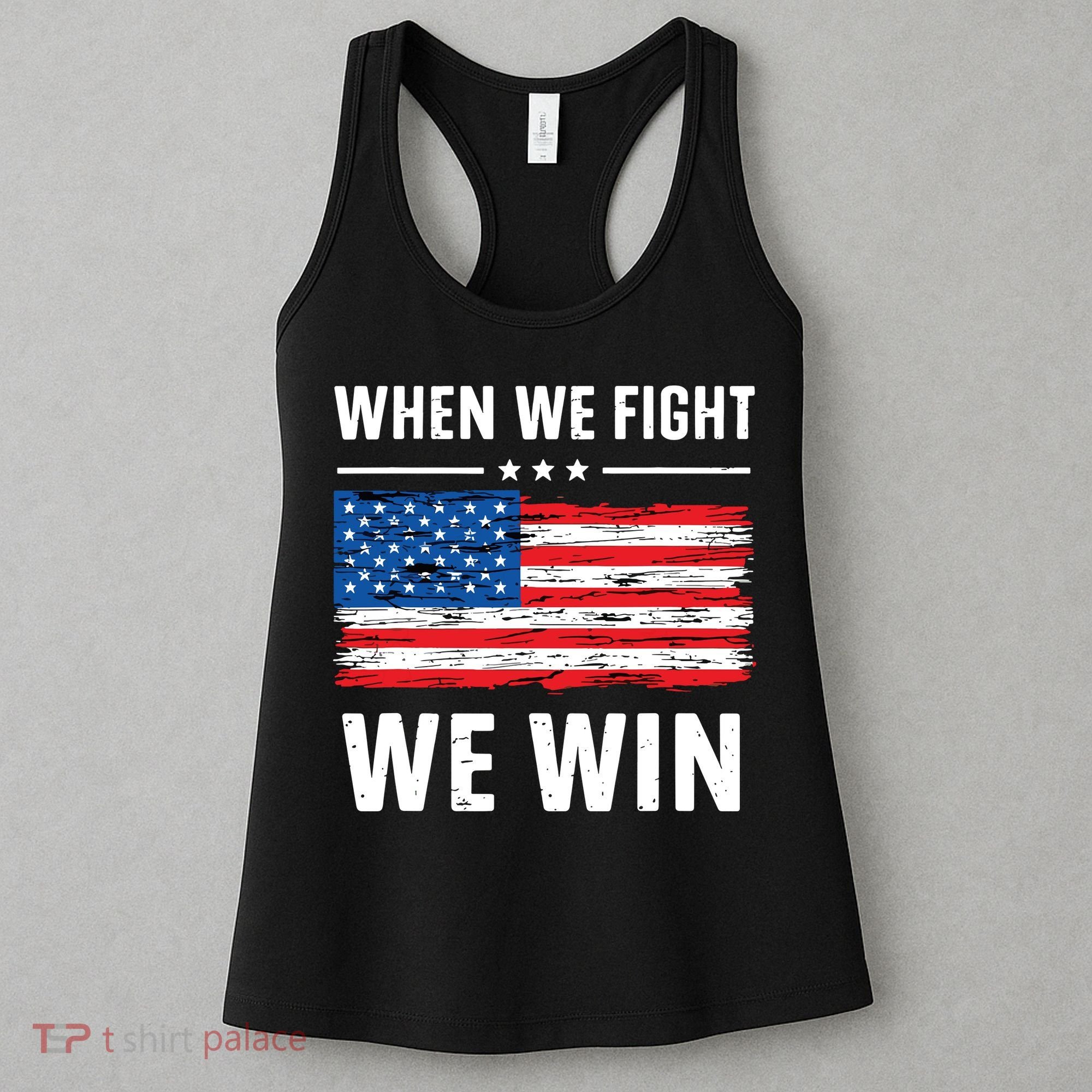 When We Fight We Win American Flag Usa Politics Quote Women's Tank Top