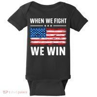 When We Fight We Win American Flag Usa Politics Quote Baby Bodysuit thumb 0