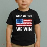 When We Fight We Win American Flag Usa Politics Quote Toddler T-Shirt thumb 2