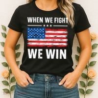 When We Fight We Win American Flag Usa Politics Quote Women's T-Shirt thumb 2