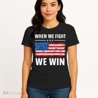 When We Fight We Win American Flag Usa Politics Quote Women's T-Shirt thumb 4