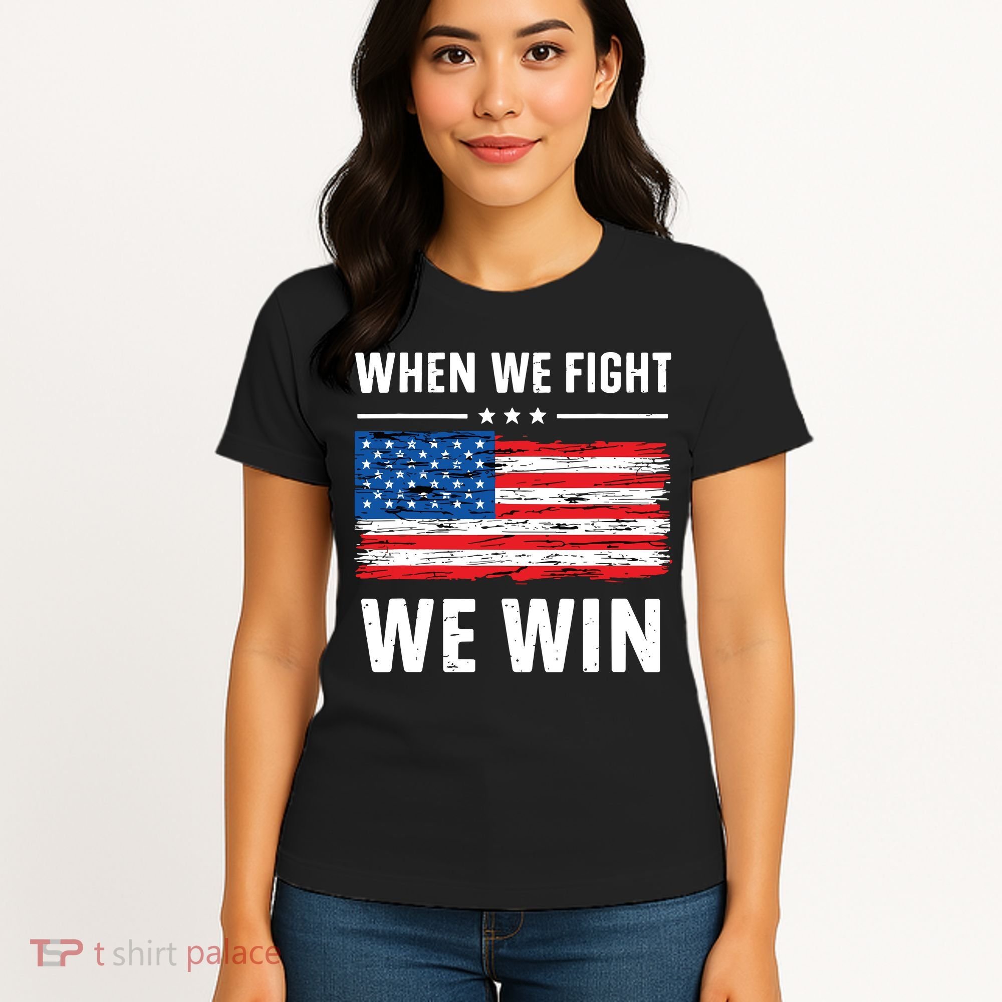 When We Fight We Win American Flag Usa Politics Quote Women's T-Shirt