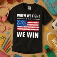 When We Fight We Win American Flag Usa Politics Quote Kids T-Shirt thumb 3