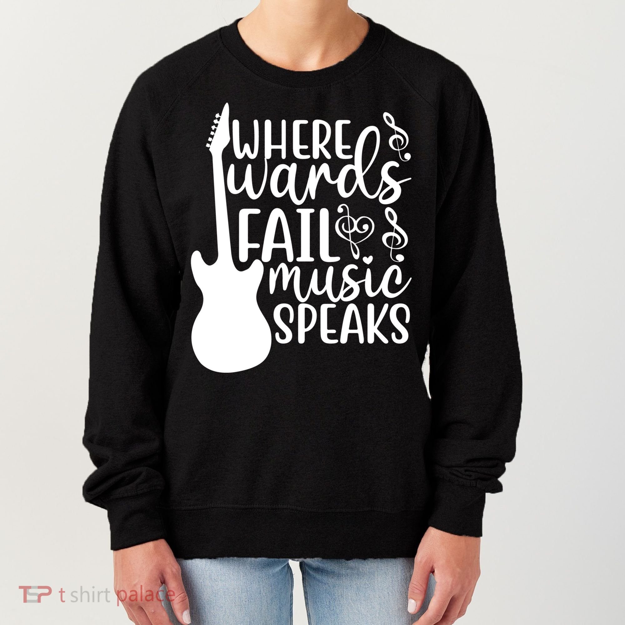 Where Words Fail Music Speaks Great Gift Musical Music Notes Musician Gift Women's Sweatshirt