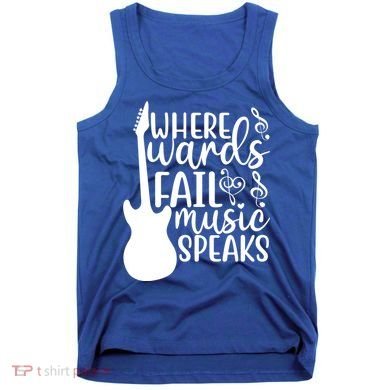 Where Words Fail Music Speaks Great Gift Musical Music Notes Musician Gift Tank Top