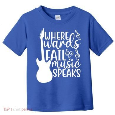 Where Words Fail Music Speaks Great Gift Musical Music Notes Musician Gift Toddler T-Shirt