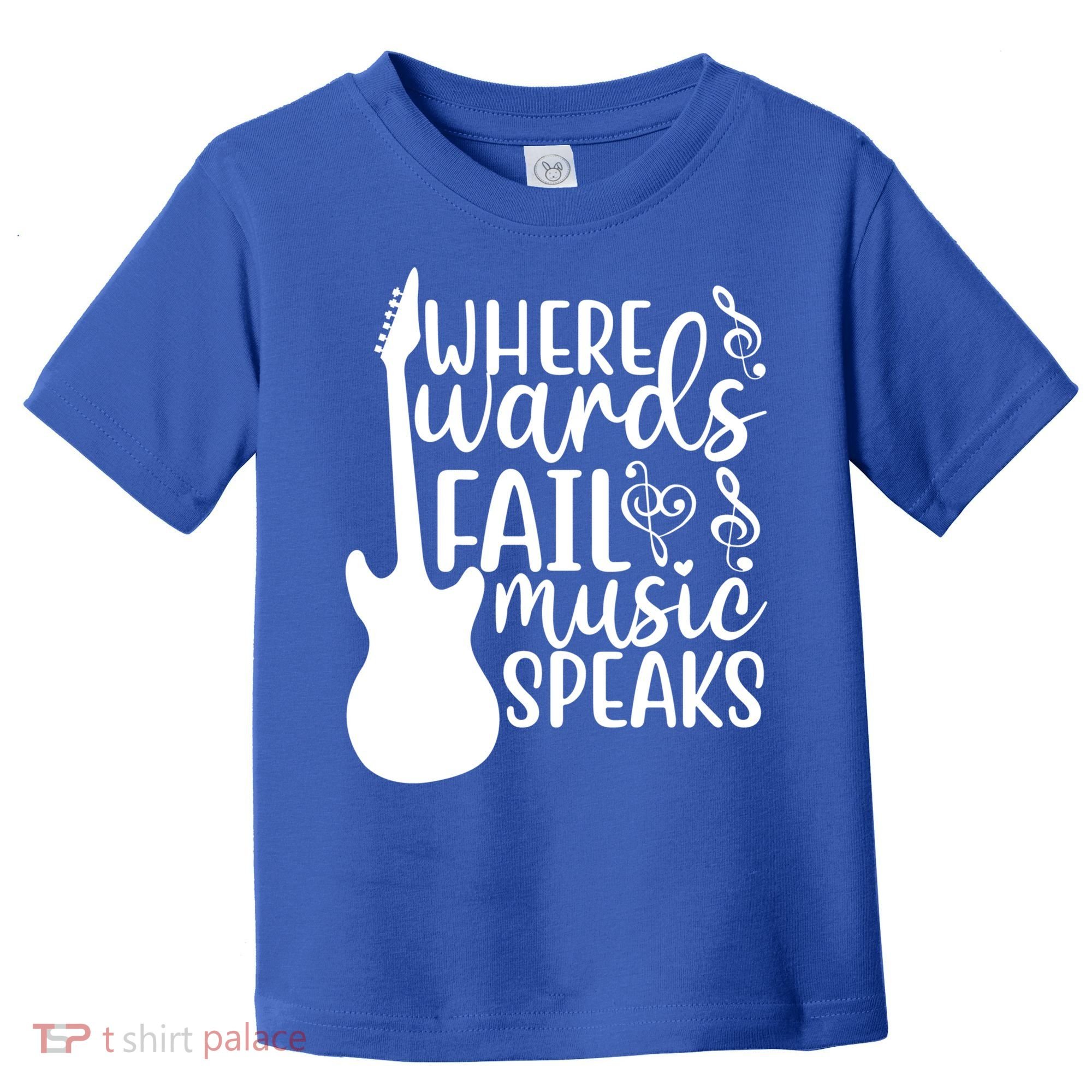 Where Words Fail Music Speaks Great Gift Musical Music Notes Musician Gift Toddler T-Shirt