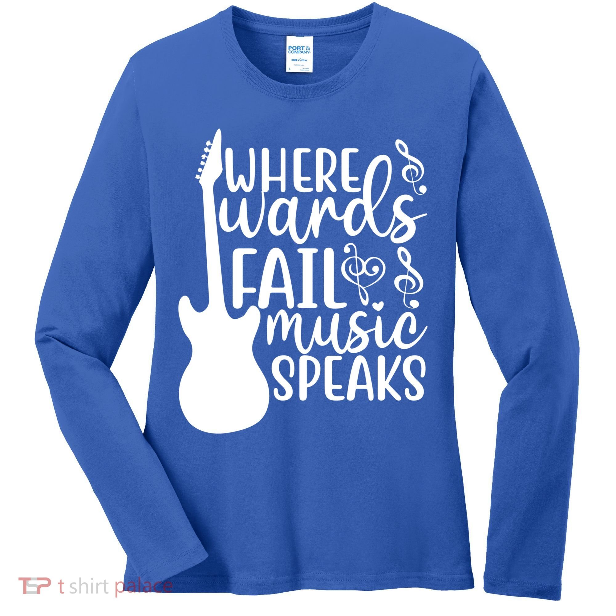Where Words Fail Music Speaks Great Gift Musical Music Notes Musician Gift Women's Long Sleeve Shirt