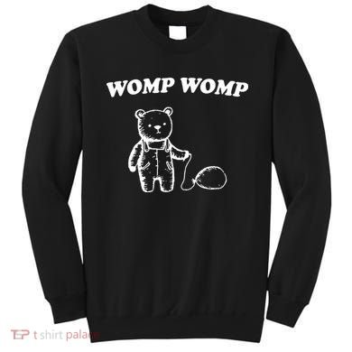 Womp Womp Funny Quote Cartoon Bear Sweatshirt