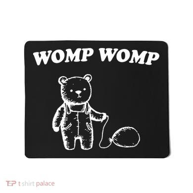 Womp Womp Funny Quote Cartoon Bear Mousepad