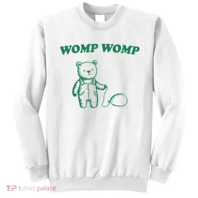 Womp Womp Funny Meme Bear Sweatshirt