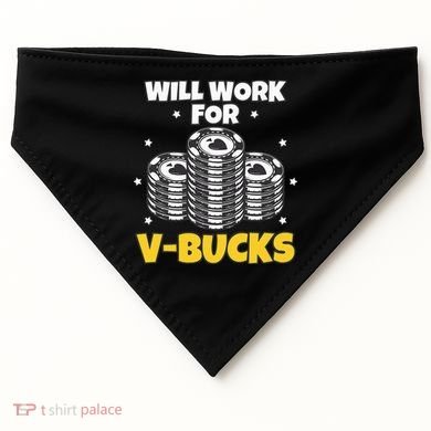 Will Work For Bucks V Gaming Gifts For Rpg USA-Made Doggie Bandana
