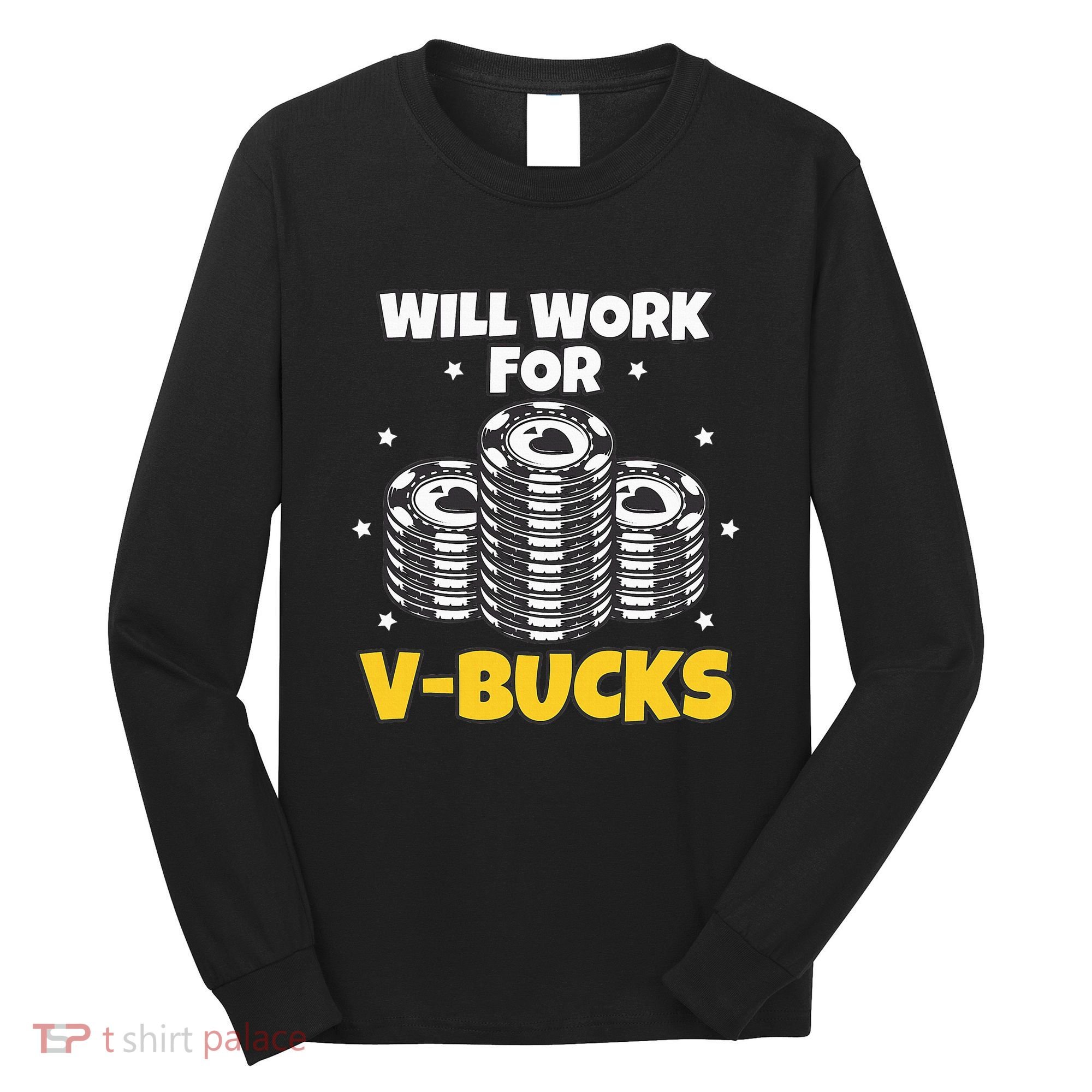 Will Work For Bucks V Gaming Gifts For Rpg Long Sleeve Shirt