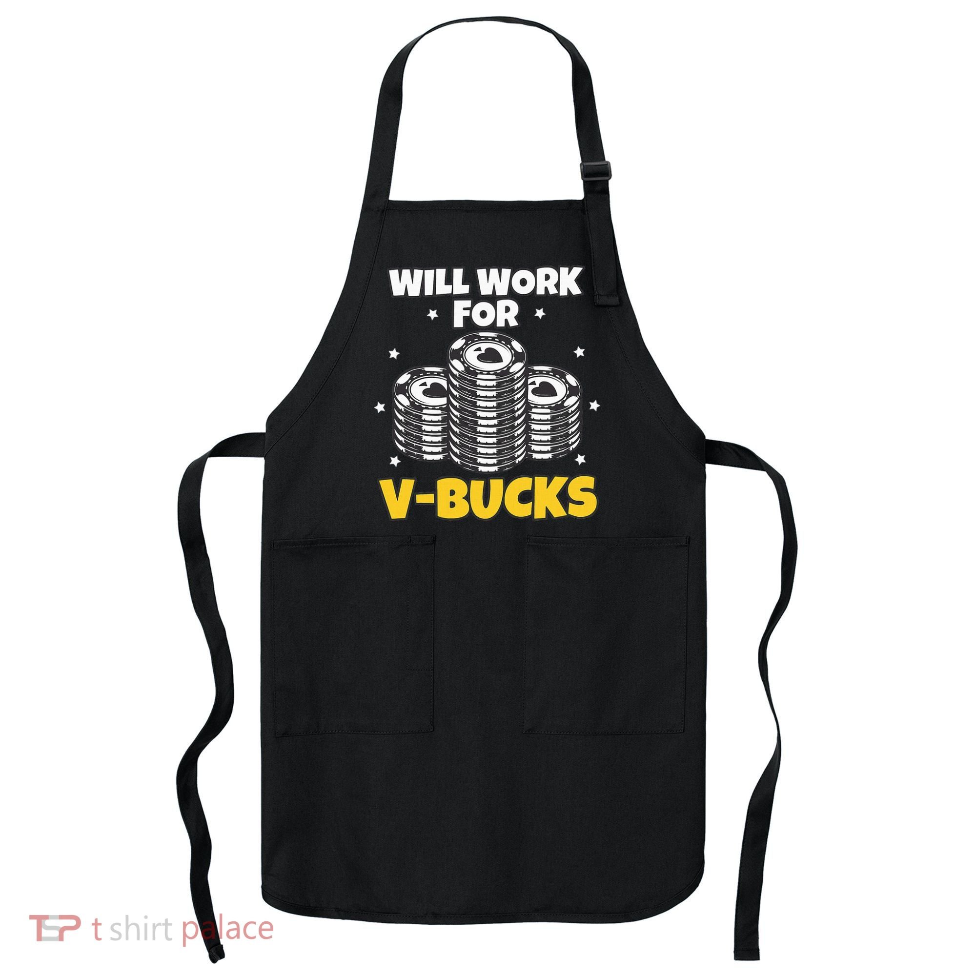 Will Work For Bucks V Gaming Gifts For Rpg Apron
