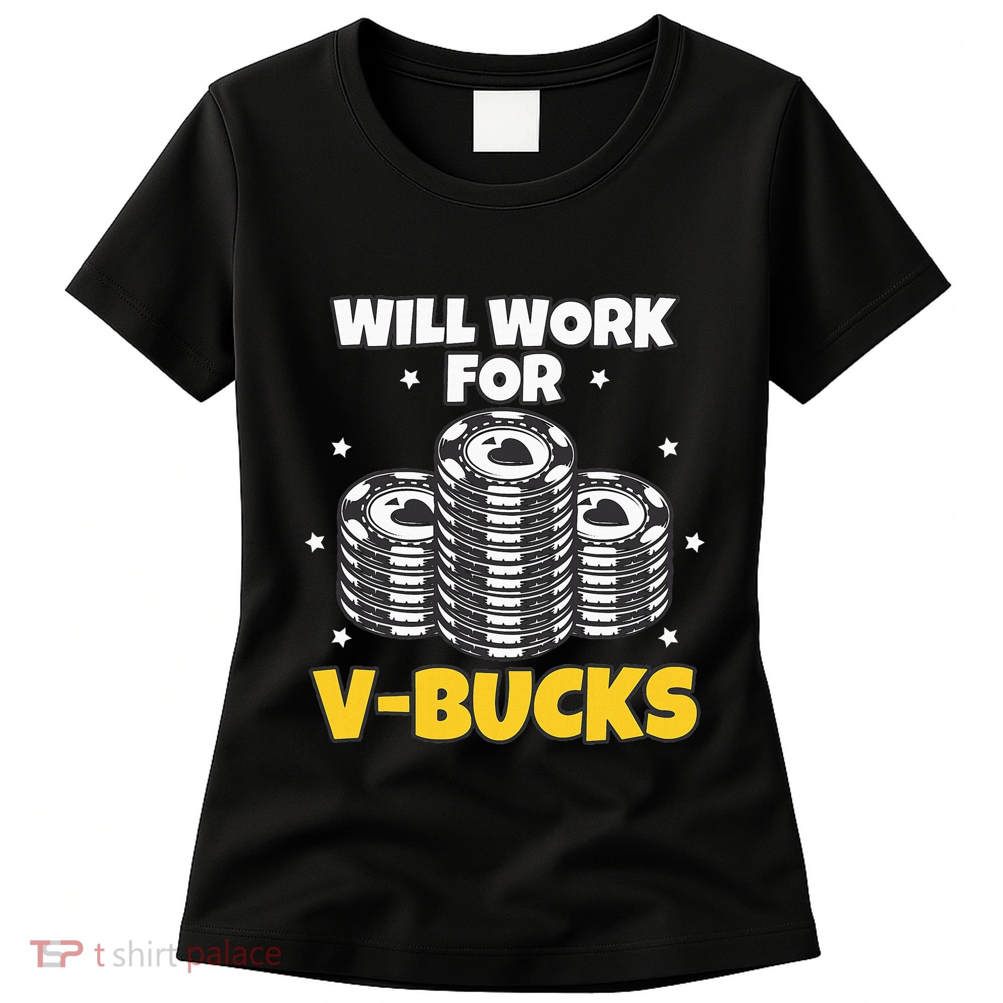 Will Work For Bucks V Gaming Gifts For Rpg Women's T-Shirt
