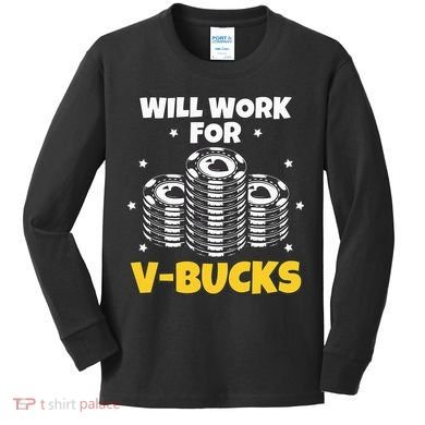 Will Work For Bucks V Gaming Gifts For Rpg Kids Long Sleeve Shirt