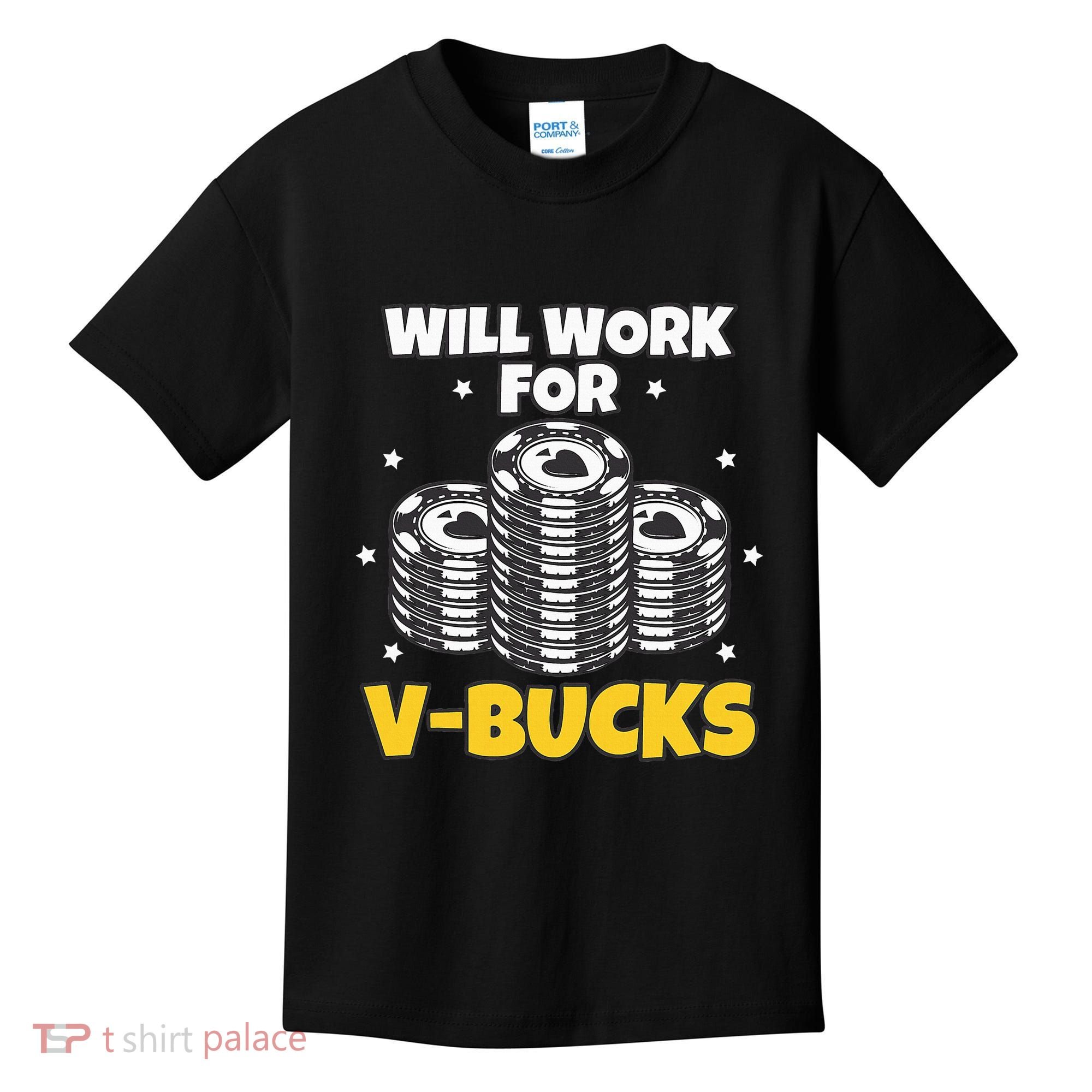 Will Work For Bucks V Gaming Gifts For Rpg Kids T-Shirt