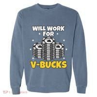 Will Work For Bucks V Gaming Gifts For Rpg Garment-Dyed Sweatshirt thumb 0